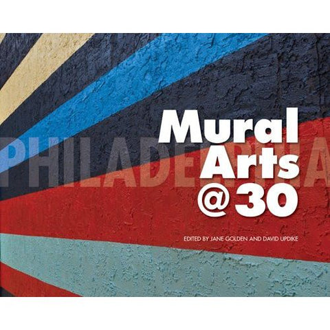 Philadelphia Mural Arts @30